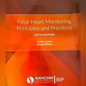 AWHONN fetal heart monitoring principles and practices Sixth Ed